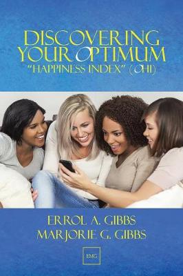 Discovering Your Optimum Happiness Index (OHI): A Self-directed Guide to Your Happiness Index (HI) (Including Questionnaire and Self-improvement Templates) (Paperback)