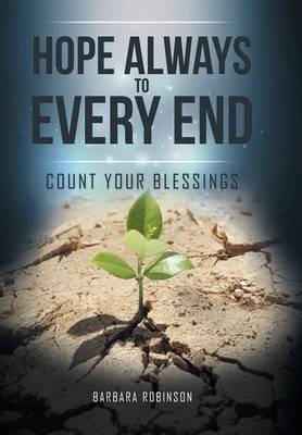 Hope Always to Every End: Count Your Blessings (Hardback)