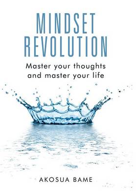 Mindset Revolution: Master Your Thoughts and Master Your Life (Hardback)