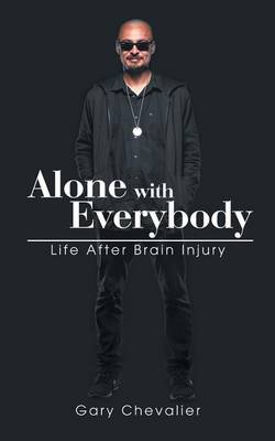 Alone with Everybody: Life After Brain Injury (Paperback)