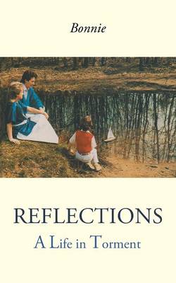 Reflections: A Life in Torment (Paperback)