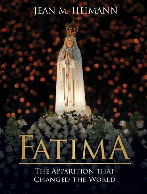 Fatima: The Apparition That Changed the World (Hardback)