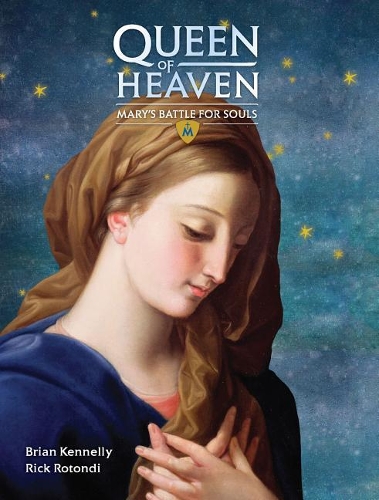 Queen of Heaven: Mary's Battle for Souls (Hardback)