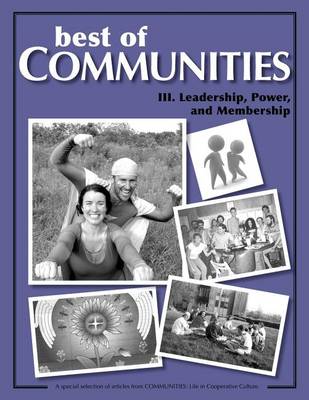 Best of Communities: III: Leadership, Power, and Membership - Best of Communities III. (Paperback)