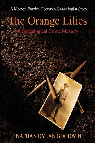 The Orange Lilies: A Morton Farrier Novella - The Forensic Genealogist 2.5 (Paperback)