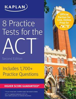 8 Practice Tests for the ACT: Includes 1,728 Practice Questions - Kaplan Test Prep (Paperback)