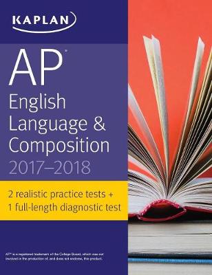 AP English Language & Composition 2017-2018 - Kaplan Test Prep (Paperback)