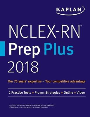 Nclex-RN Prep Plus 2018: 2 Practice Tests + Proven Strategies + Online + Video (Paperback)