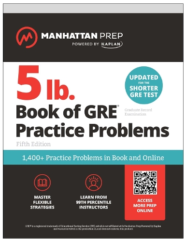 Kaplan Publishing 5 Lb. Book Of Gre Practice Problems, 1, 400+ Practice Problems In Book And Online (Manhattan Prep 5 Lb)