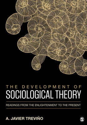 The Development of Sociological Theory: Readings from the Enlightenment to the Present (Paperback)