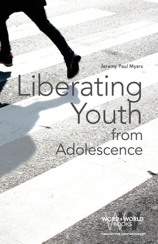 Liberating Youth from Adolescence - Word & World (Paperback)