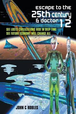 Escape to the 25th Century & Doctor 12 (Paperback)