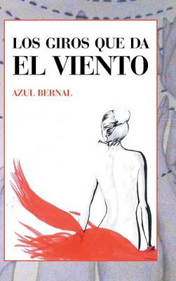 Los Giros Que Da El Viento (Hardback)