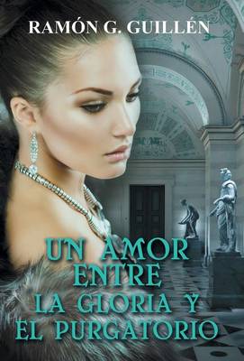 Un Amor Entre La Gloria y El Purgatorio (Hardback)