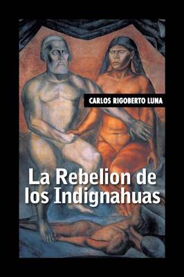 La rebelion de los indignahuas (Paperback)