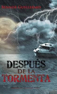Despu�s de la Tormenta: Basado En Historias Reales (Hardback)