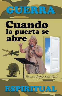 Cuando La Puerta Se Abre: Guerra Espiritual (Paperback)