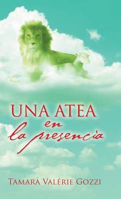 Una Atea En La Presencia (Hardback)