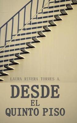 Desde El Quinto Piso (Hardback)