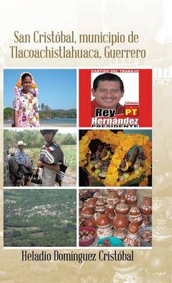 San Crist bal, Municipio. de Tlacoachistlahuaca, Guerrero (Hardback)