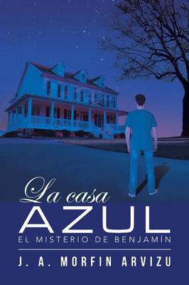 La Casa Azul: El Misterio de Benjam�n (Paperback)