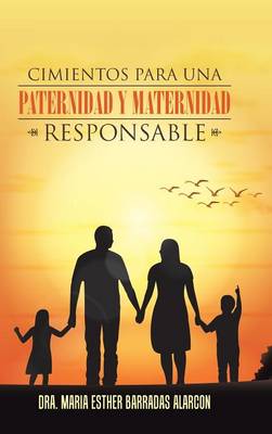 Cimientos Para Una Paternidad y Maternidad Responsable (Hardback)