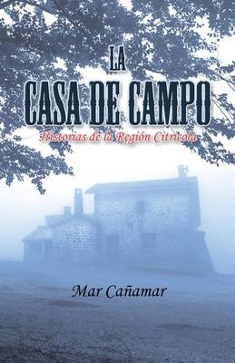 La Casa de Campo: Historias de la Regi�n Citricola (Paperback)