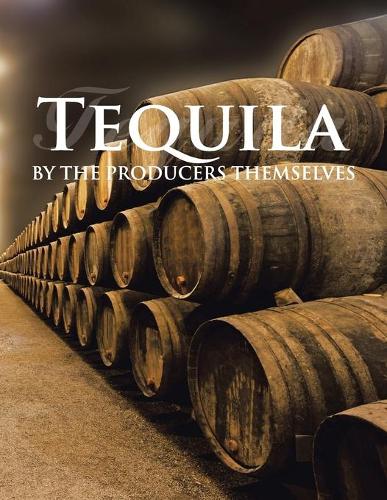 Tequila by the Producers Themselves (Paperback)