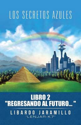 Los Secretos Azules: Libro 2 "Regresando Al Futuro" (Paperback)