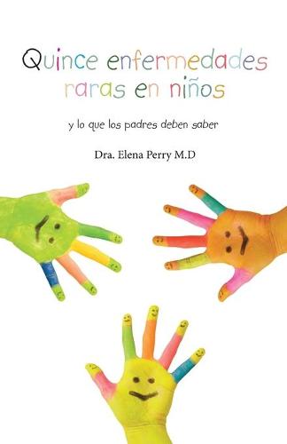 Quince Enfermedades Raras En Ni�os: Y Lo Que Los Padres Deben Saber (Paperback)