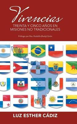 Vivencias: Treinta y Cinco A�os En Misiones No Tradicionales (Hardback)