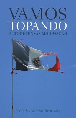 Vamos Topando: Autodefensas Michoacan (Paperback)