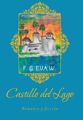 Castillo del Lago: Romance y Ficci�n (Hardback)