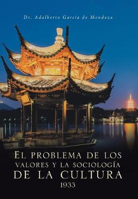 El Problema de Los Valores y La Sociolog�a de la Cultura 1933 (Hardback)