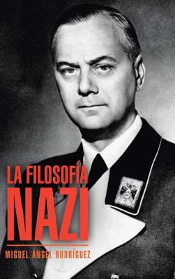 La Filosof�a Nazi (Hardback)