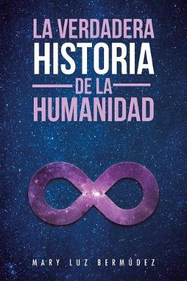 La Verdadera Historia de la Humanidad (Paperback)