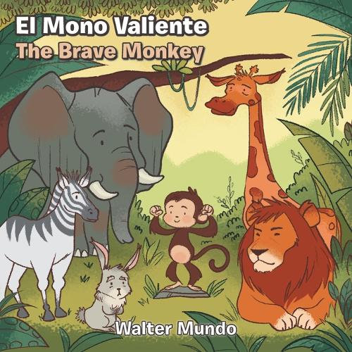 El Mono Valiente.the Brave Monkey (Paperback)