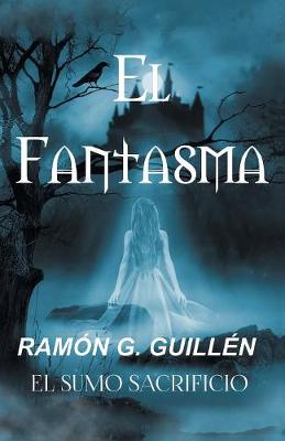 El Fantasma: El Sumo Sacrificio (Paperback)