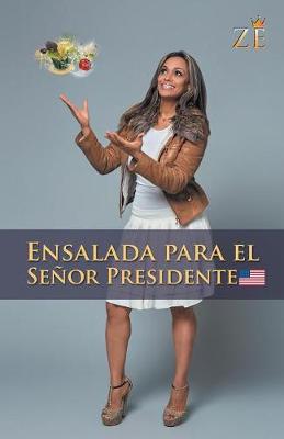 Ensalada Para El Se or Presidente: Z (Paperback)