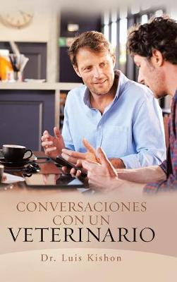 Conversaciones Con Un Veterinario (Hardback)