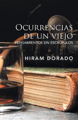 Ocurrencias de Un Viejo: Pensamientos Sin Escr pulos (Paperback)