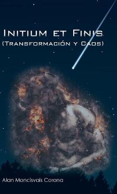 Initium Et Finis (Transformaci n Y Caos) (Hardback)