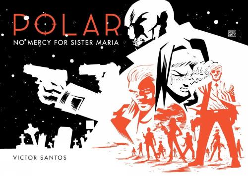 Polar Volume 3: No Mercy For Sister Maria (Hardback)