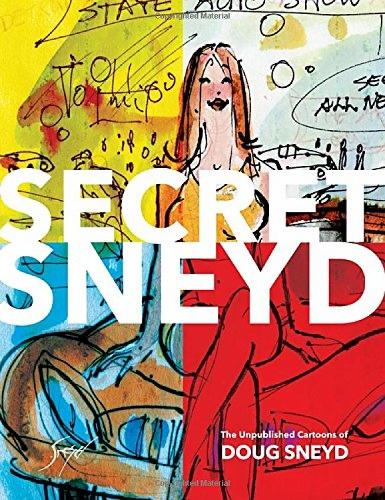 Secret Sneyd: The Unpublished Cartoons Of Doug Sneyd (Hardback)