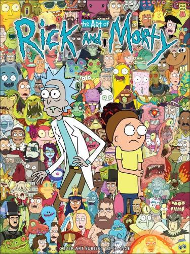The Art Of Rick And Morty (Hardback)