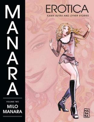 Manara Erotica Volume 2: Kama Sutra And Other Stories (Paperback)