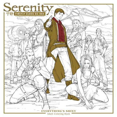 Serenity: Everything's Shiny Adult Coloring Book (Paperback)