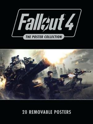 Fallout 4: The Poster Collection: Based on the game Fallout 4 by Bethesda Softworks (Paperback)