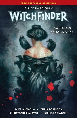 Witchfinder Volume 6: The Reign Of Darkness (Paperback)