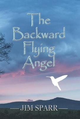 The Backward Flying Angel (Hardback)
